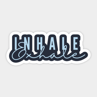 Inhale and exhale. Breath is most important Sticker